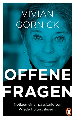 Gornick, Vivian - Offene Fragen - Notizen einer passionierten Wiederholungsleserin