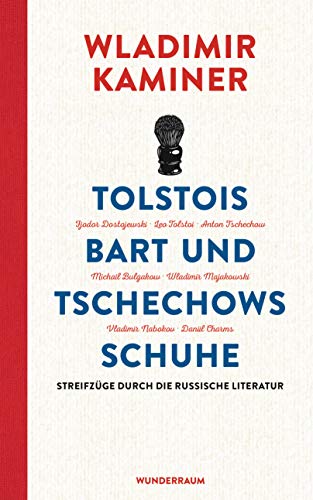  - Tolstois Bart und Tschechows Schuhe: Streifzüge durch die russische Literatur