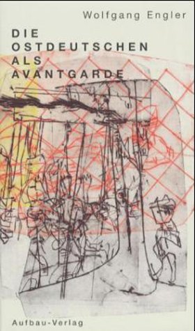  - Die Ostdeutschen als Avantgarde
