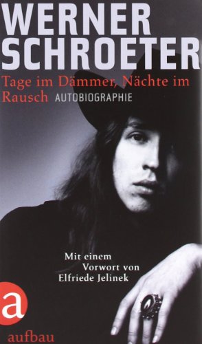  - Tage im Dämmer, Nächte im Rausch: Autobiographie