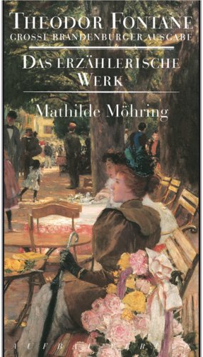 - Mathilde Möhring: Das erzählerische Werk, Band 20. Große Brandenburger Ausgabe (Fontane GBA Erz. Werk, Band 20)