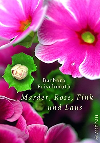 - Marder, Rose, Fink und Laus: Meine Garten-WG