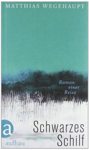 - Schwarzes Schilf: Roman einer Reise