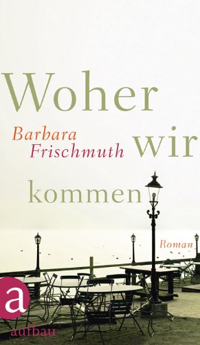  - Woher wir kommen: Roman