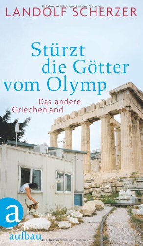 - Stürzt die Götter vom Olymp: Das andere Griechenland