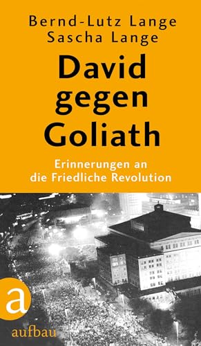 Lange, Bernd-Lutz & Lange, Sascha - David gegen Goliath - Erinnerungen an die Friedliche Revolution