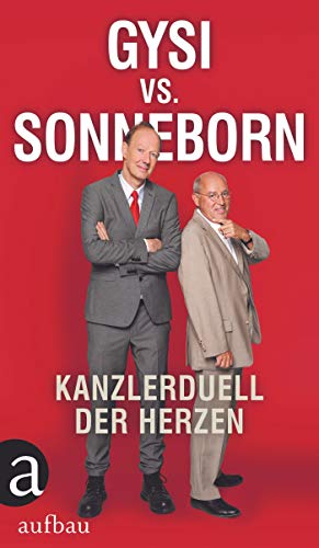 Gysi, Gregor, Sonneborn, Martin, Schütt, Hans-Dieter - Gysi vs. Sonneborn: Kanzlerduell der Herzen