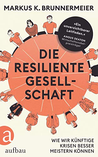 Brunnermeier, Markus K., Dedekind, Henning, Fleißig, Marlene, Lachmann, Frank - Die resiliente Gesellschaft: Wie wir künftige Krisen besser meistern können