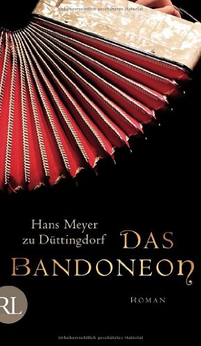  - Das Bandoneon: Roman