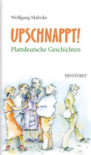 - Upschnappt! Plattdeutsche Geschichten