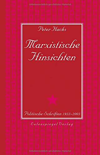  - Marxistische Hinsichten: Politische Schriften 1955 - 2003