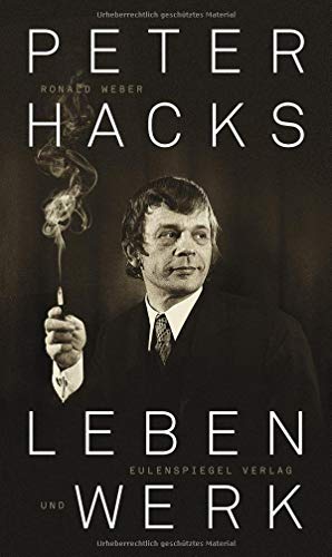  - Peter Hacks - Leben und Werk