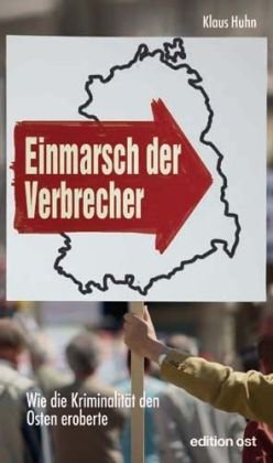  - Einmarsch der Verbrecher: Wie die Kriminalität den Osten eroberte