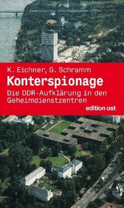 - Konterspionage Die DDR-Aufklärung in den Geheimdienstzentren ((Band V der Geschichte der HV A))