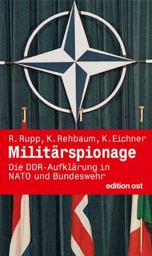 - Militärspionage: Die DDR-Aufklärung in NATO und Bundeswehr
