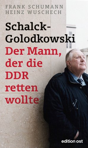  - Schalck-Golodkowski: Der Mann, der die DDR retten wollte