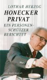  - An Honeckers Seite: Der Leibwächter des Ersten Mannes