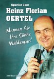  - Heinz Florian Oertel. Ein Leben für den Sport