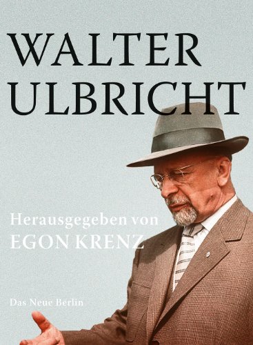 - Walter Ulbricht: Herausgegeben von Egon Krenz