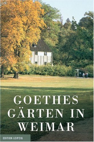  - Goethes Gärten in Weimar