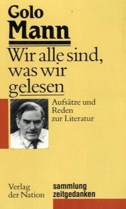 - Sammlung Zeitgedanken, Band 2: Wir alle sind, was wir gelesen - Aufsätze und Reden zur Literatur