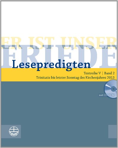  - Er ist unser Friede. Lesepredigten Textreihe V/Bd. 2 - Broschur + CD: Trinitatis bis letzter Sonntag des Kirchenjahres 2013
