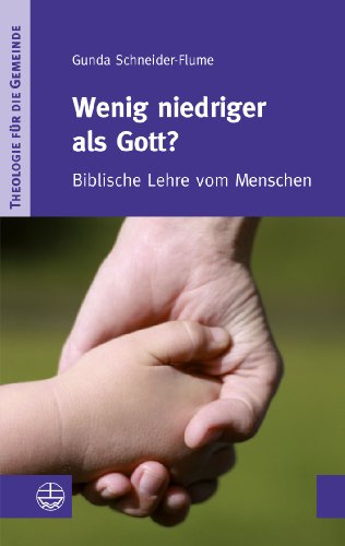  - Wenig niedriger als Gott?: Biblische Lehre vom Menschen