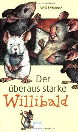 - Der überaus starke Willibald. ( Ab 8 J.;10. Aufl. mit neuer Rechtschreibung)
