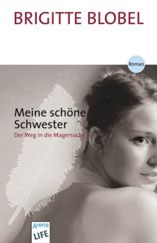  - Meine schöne Schwester: Der Weg in die Magersucht
