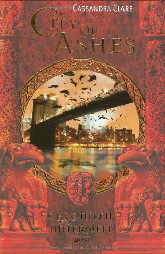 - City of Ashes. Chroniken der Unterwelt 02