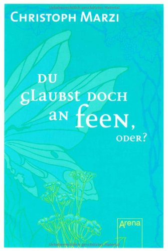- Du glaubst doch an Feen, oder?
