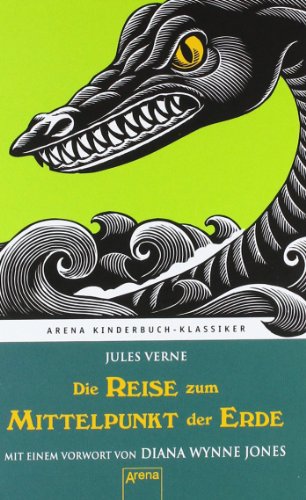  - Die Reise zum Mittelpunkt der Erde. Mit einem Vorwort von Diana Wynne Jones: Arena Kinderbuch-Klassiker