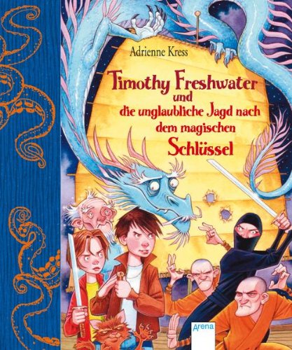  - Timothy Freshwater und die unglaubliche Jagd nach dem magischen Schlüssel