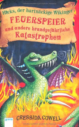 - Feuerspeier und andere brandgefährliche Katastrophen: Drachenzähmen leicht gemacht (5) (Hicks, der hartnäckige Wikinger, Band 5)