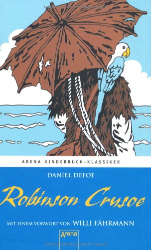  - Robinson Crusoe: Mit einem Vorwort von Willi Fährmann