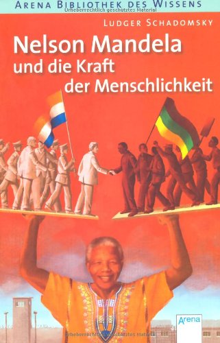  - Nelson Mandela und die Kraft der Menschlichkeit