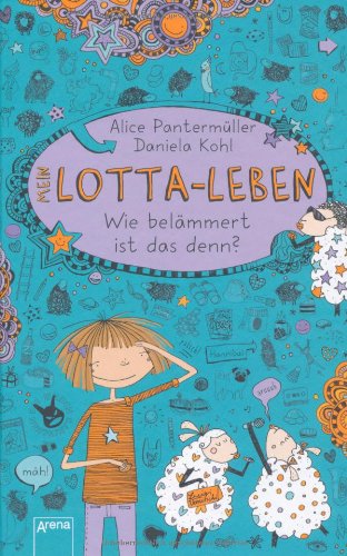 Pantermüller, Alice / Kohl, Daniela - Mein Lotta-Leben 02 - Wie belämmert ist das denn?