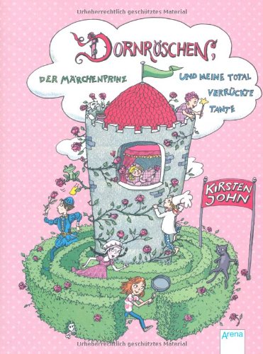 - Dornröschen, der Märchenprinz und meine total verrückte Tante