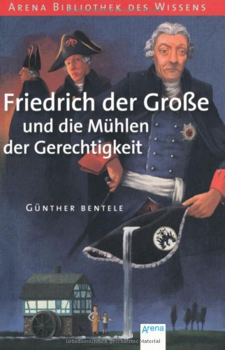  - Friedrich der Große und die Mühlen der Gerechtigkeit
