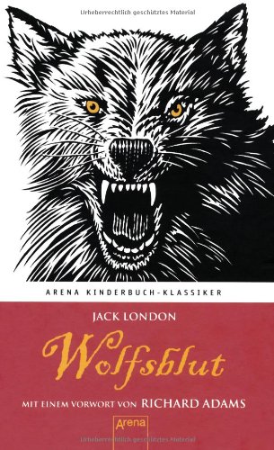  - Wolfsblut. Mit einem Vorwort von Richard Adams: Arena Kinderbuch-Klassiker