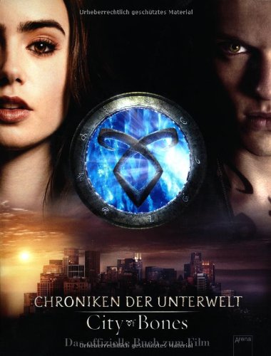 - City of Bones. Das offizielle Buch zum Film: Chroniken der Unterwelt