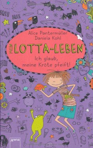 Pantermüller, Alice / Kohl, Daniela - Mein Lotta-Leben 05 - Ich glaub, meine Kröte pfeift