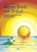  - Meine Insel der Stille: Entspannungsgeschichten für Zappelkinder