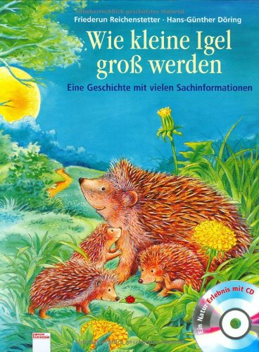  - Wie kleine Igel groß werden: Eine Geschichte mit vielen Sachinformationen
