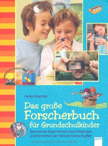 - Das große Forscherbuch für Grundschulkinder: Spannende Experimente zum Entdecken und Verstehen der Naturwissenschaften