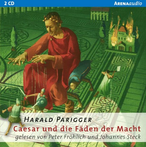 - Caesar und die Fäden der Macht. 2 CDs