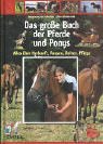  - Das große Buch der Pferde und Ponys. Alles über Herkunft, Rassen, Reiten, Pflege