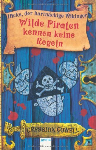 - Wilde Piraten kennen keine Regeln: Hicks, der hartnäckige Wikinger