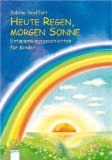  - Ganzheitliche Entspannungstechniken für Kinder: Bewegungs- und Ruheübungen, Geschichten und Wahrnehmungsspiele aus dem Yoga, dem Autogenen Training und der Progressiven Muskelentspannung