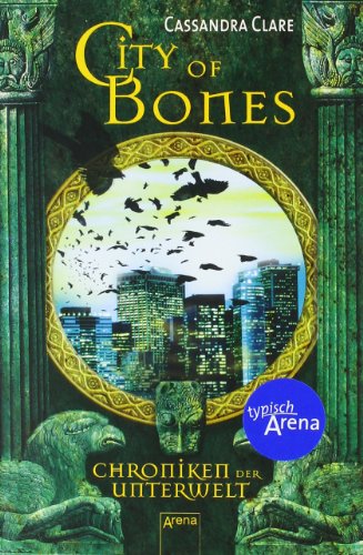 - City of Bones. Chroniken der Unterwelt 01